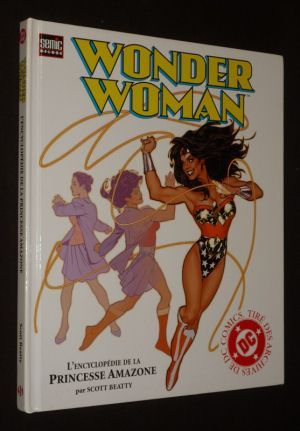 Wonder Woman : l'encyclopédie de la princesse amazone