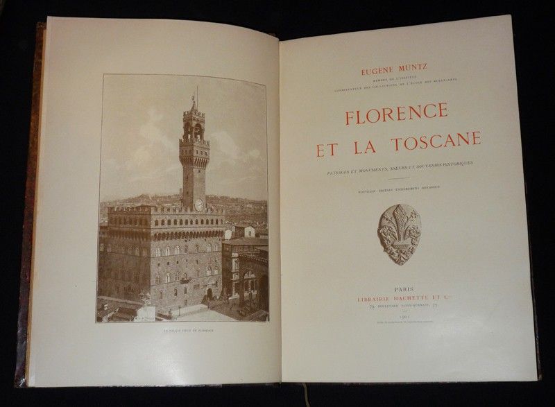 Florence et la Toscane : Paysages et monuments, moeurs et souvenirs historiques