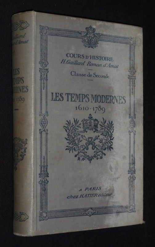 Les Temps Modernes (1610-1789). Nouveau cours d'histoire, classe de seconde