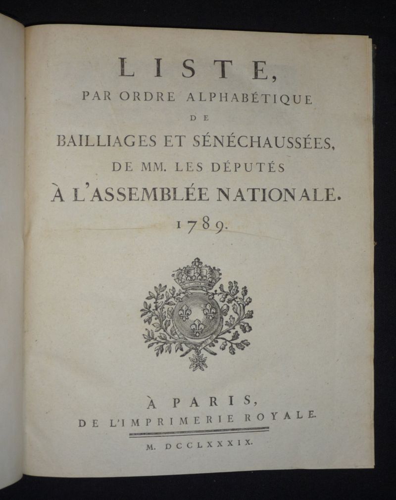 Liste, par ordre alphabétique de bailliages et sénéchaussées, de MM. les Députés à l'Assemblée Nationale, 1789