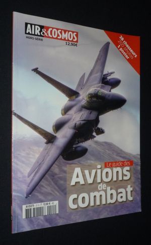 Air & Cosmos (hors série) : Le guide des avions de combat