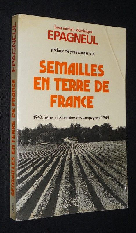 Semailles en terre de France, 1943-1949