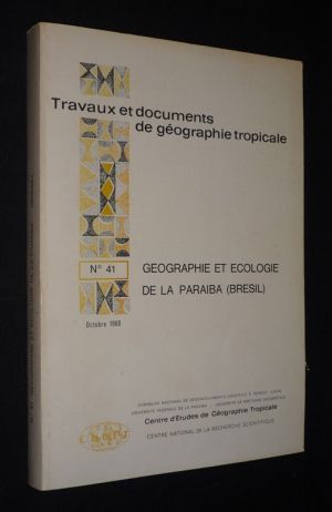 Géographie et écologie de la Paraiba (Brésil) - Travaux et documents de géographie tropicale n°41