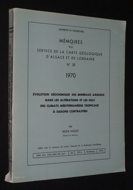 Evolution géochimique des minéraux argileux dans les altérations et les sols des climats méditerranéens tropicaux à saisons contrastées