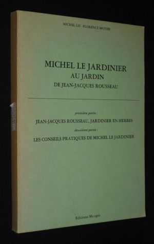 Michel le Jardinier au jardin de Jean-Jacques Rousseau