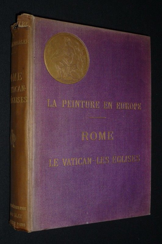 La Peinture en Europe : Rome - Le Vatican, les églises