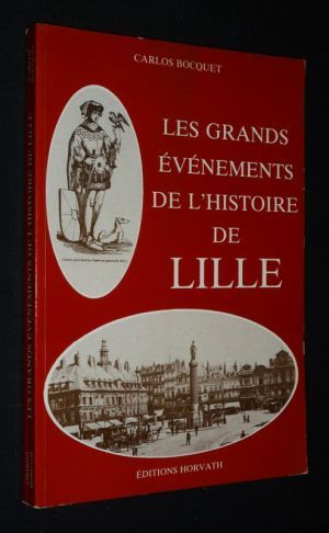 Les Grands événements de l'histoire de Lille