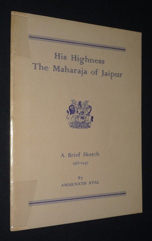 His Highness the Maharaja of Jaipur : A Brief Sketch