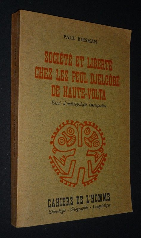 Société et liberté chez les Peul Djelgôbé de Haute-Volta : Essai d'anthropologie introspective