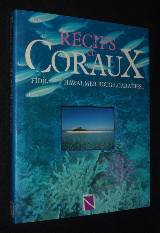 Récifs et coraux : Fidji, Hawaï, Mer Rouge, Caraïbes...