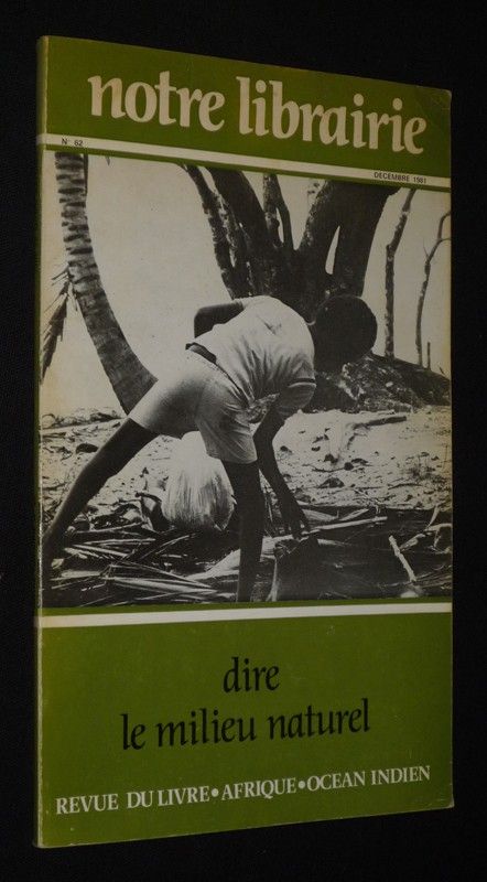 Notre librairie (n°62, décembre 1981) : Dire le milieu naturel
