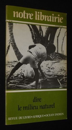 Notre librairie (n°62, décembre 1981) : Dire le milieu naturel
