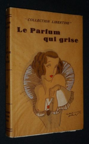 Le Parfum qui grise