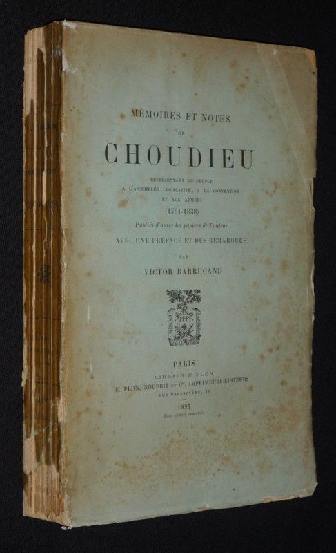 Mémoires et notes de Choudieu, représentant du peuple à l'Assemblée Législative, à la Convention et aux Armées (1761-1838)