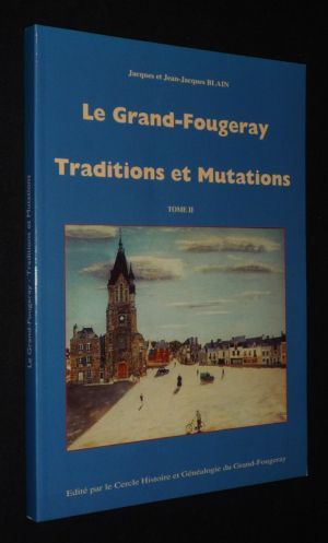 Le Grand-Fougeray, traditions et mutations (Tome 2)