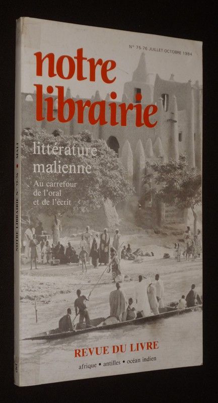 Notre librairie (n°75-76, juillet-octobre 1984) : Littérature malienne, au carrefour de l'oral et l'écrit