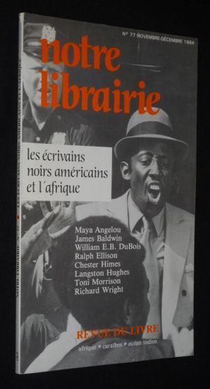 Notre librairie (n°77, novembre-décembre 1984) : Les écrivains Noirs Américains et l'Afrique