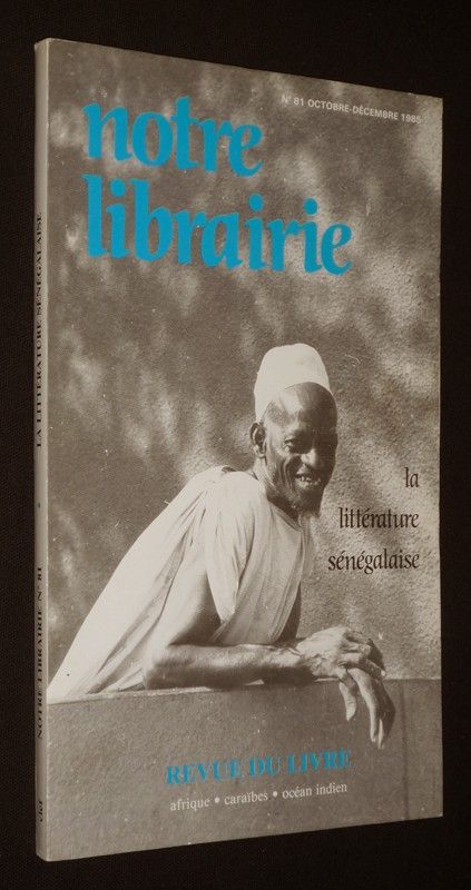 Notre librairie (n°81, octobre-décembre 1985) : La littérature sénégalaise