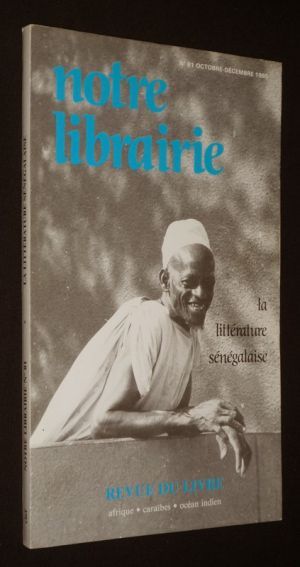 Notre librairie (n°81, octobre-décembre 1985) : La littérature sénégalaise