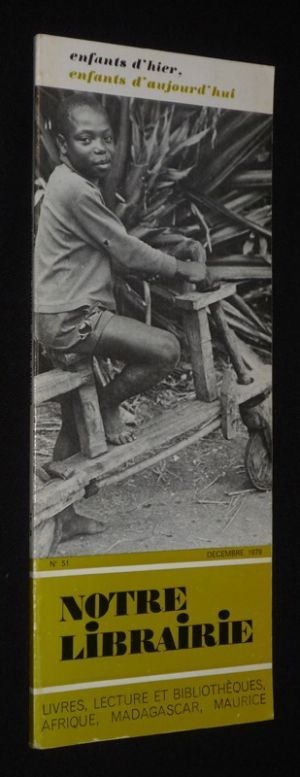 Notre librairie (n°51, décembre 1979) : Enfants d'hier, enfants d'aujourd'hui