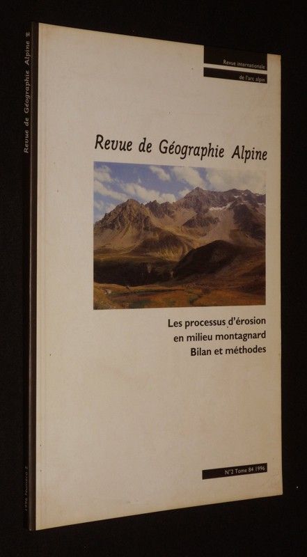 Revue de géographie alpine (n°2, tome 84, 1996) : Les processus d'érosion en milieu montagnard. Bilan et méthodes