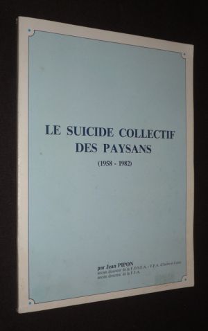 Le Suicide collectif des paysans (1958-1982)
