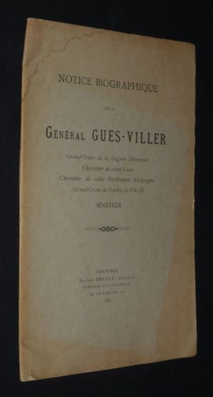 Notice biographique sur le Général Gues-Viller