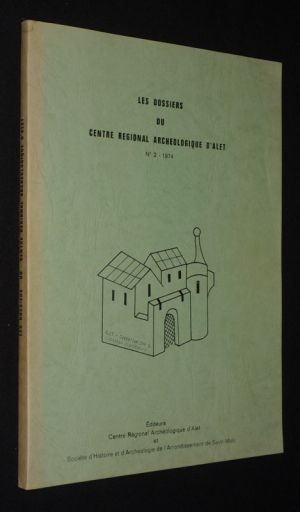 Les dossiers du Centre Régional Archéologique d'Alet. N°2. 1974. Alet - Castellum IVe s.