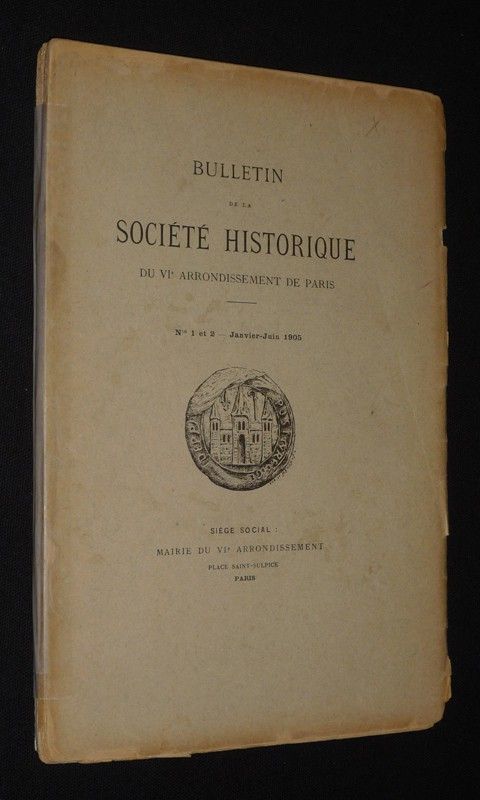 Bulletin de la Société Historique du VIe arrondissement de Paris, n°1 et 2, janvier - juin  1905