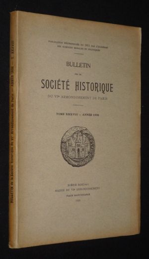 Bulletin de la Société Historique du VIe arrondissement de Paris, Tome XXXVIII, année 1938