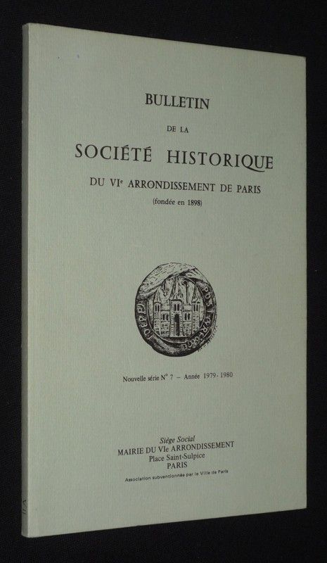 Bulletin de la Société Historique du VIe arrondissement de Paris, Nouvelle série, n°7, année 1979-1980