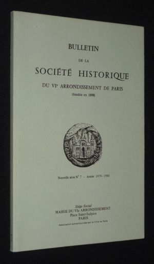 Bulletin de la Société Historique du VIe arrondissement de Paris, Nouvelle série, n°7, année 1979-1980