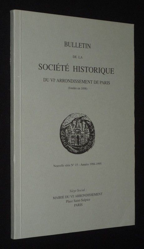 Bulletin de la Société Historique du VIe arrondissement de Paris, Nouvelle série, n°15, années 1994-1995