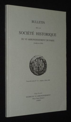 Bulletin de la Société Historique du VIe arrondissement de Paris, Nouvelle série, n°15, années 1994-1995
