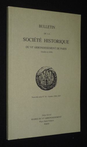 Bulletin de la Société Historique du VIe arrondissement de Paris, Nouvelle série, n°16, années 1996-1997