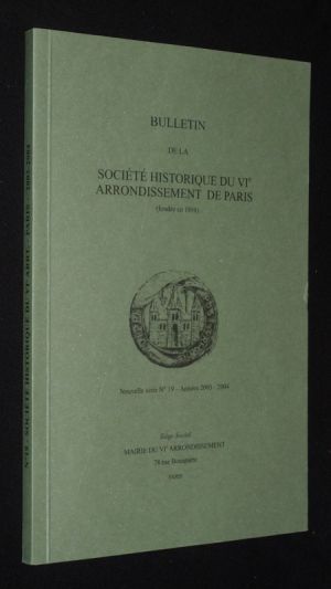 Bulletin de la Société Historique du VIe arrondissement de Paris, Nouvelle série, n°19, années 2003-2004