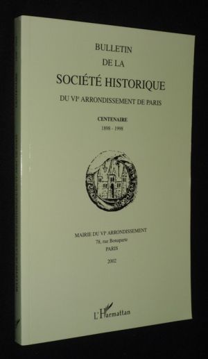 Bulletin de la Société Historique du VIe arrondissement de Paris : Centenaire 1898-1998