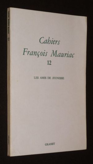 Cahiers François Mauriac (n°12) : Les Amis de jeunesse