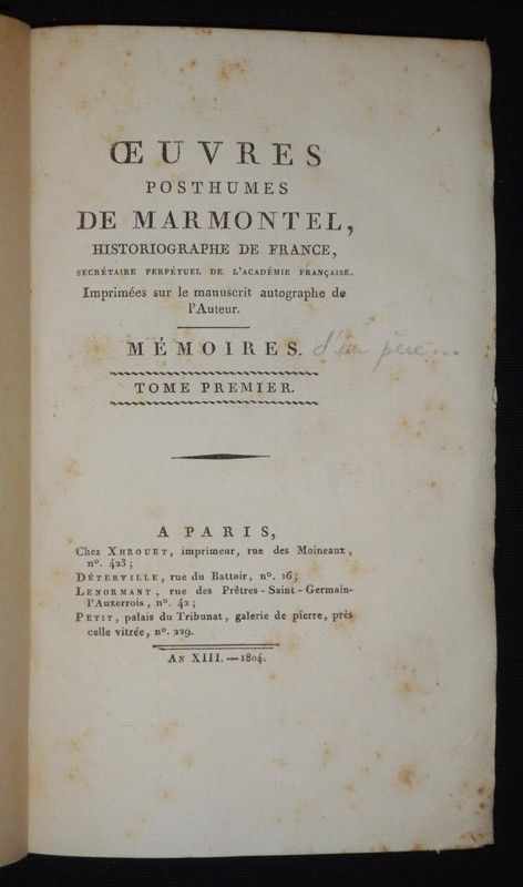 Mémoires d'un père pour servir à l'instruction de ses enfans, Tomes 1 à 4 - Oeuvres posthumes de Marmontel, historiographe de France, secrétaire 