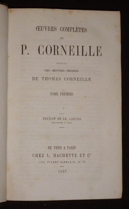 Oeuvres complètes de Pierre Corneille, suivies des oeuvres choisies de Thomas Corneille (5 volumes)