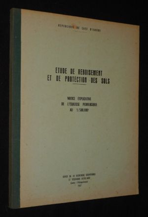 Etude de reboisement et de protection des sols. Notice explicative de l'esquisse pédologique au 1/5000.000e