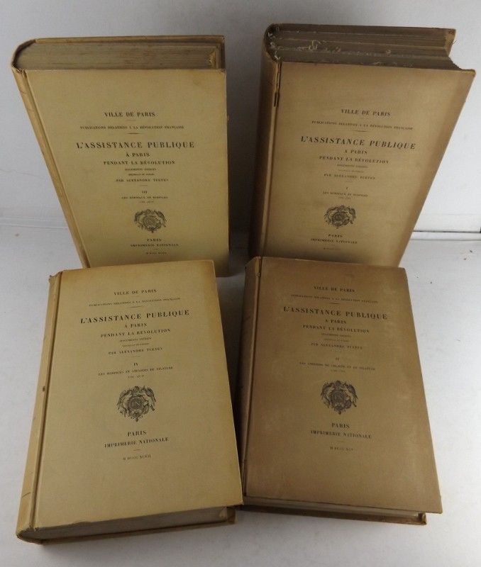 L'assistance publique à Paris pendant la Révolution. Documents inédits recueillis et publiés par Alexandre Tuetey. (4 volumes)