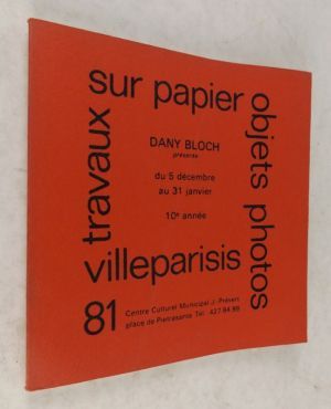 Travaux sur papier, objets, photos, villeparisis. Dany Bloch présente du 5 décembre au 31 janvier 81, 10e année