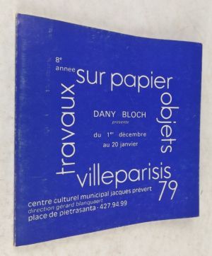 Travaux sur papier, objets, photos, villeparisis. Dany Bloch présente du 1er décembre au 20 janvier 79, 8e année