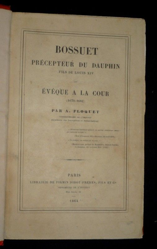 Bossuet, précepteur du Dauphin, fils de Louis XIV