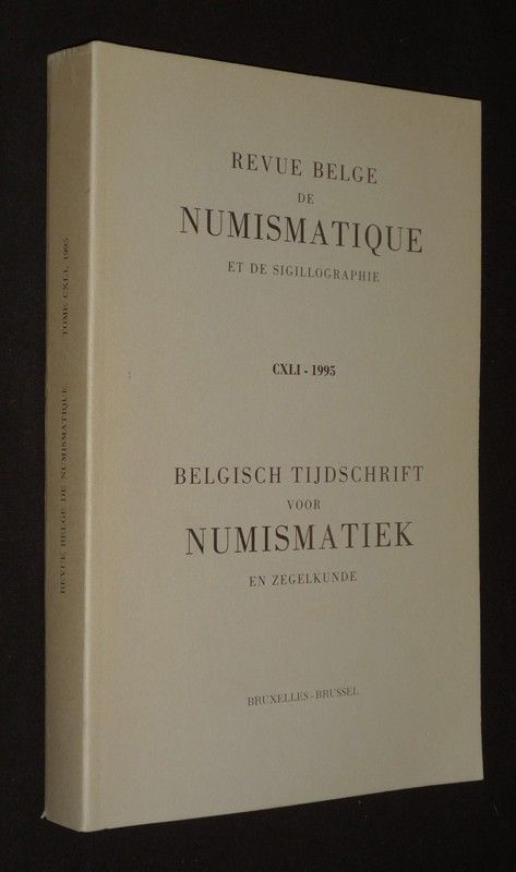 Revue belge de numismatique et de sigillographie / Belgisch Tijdschrift voor Numismatiek en Zegelkunde - CXLI - 1995