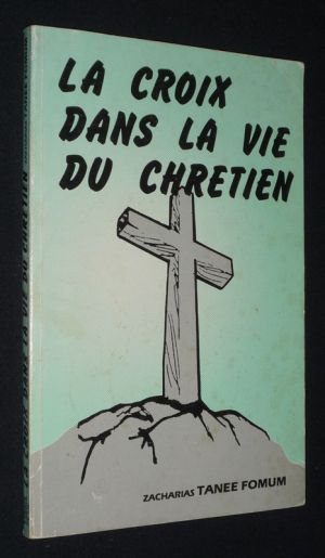 La Croix dans la vie du Chrétien