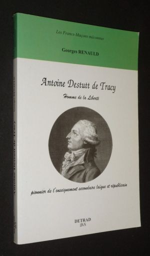 Antoine Destutt de Tracy : homme de la liberté, premier de l'enseignement secondaire laïque et républicain