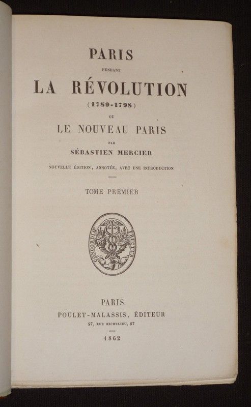 Paris pendant la Révolution (1789-1798) ou le Nouveau Paris (2 volumes)