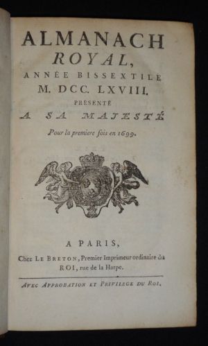 Almanach royal, année bissextile M.DCC.LXVIII, présenté à Sa Majesté pour la première fois en 1699